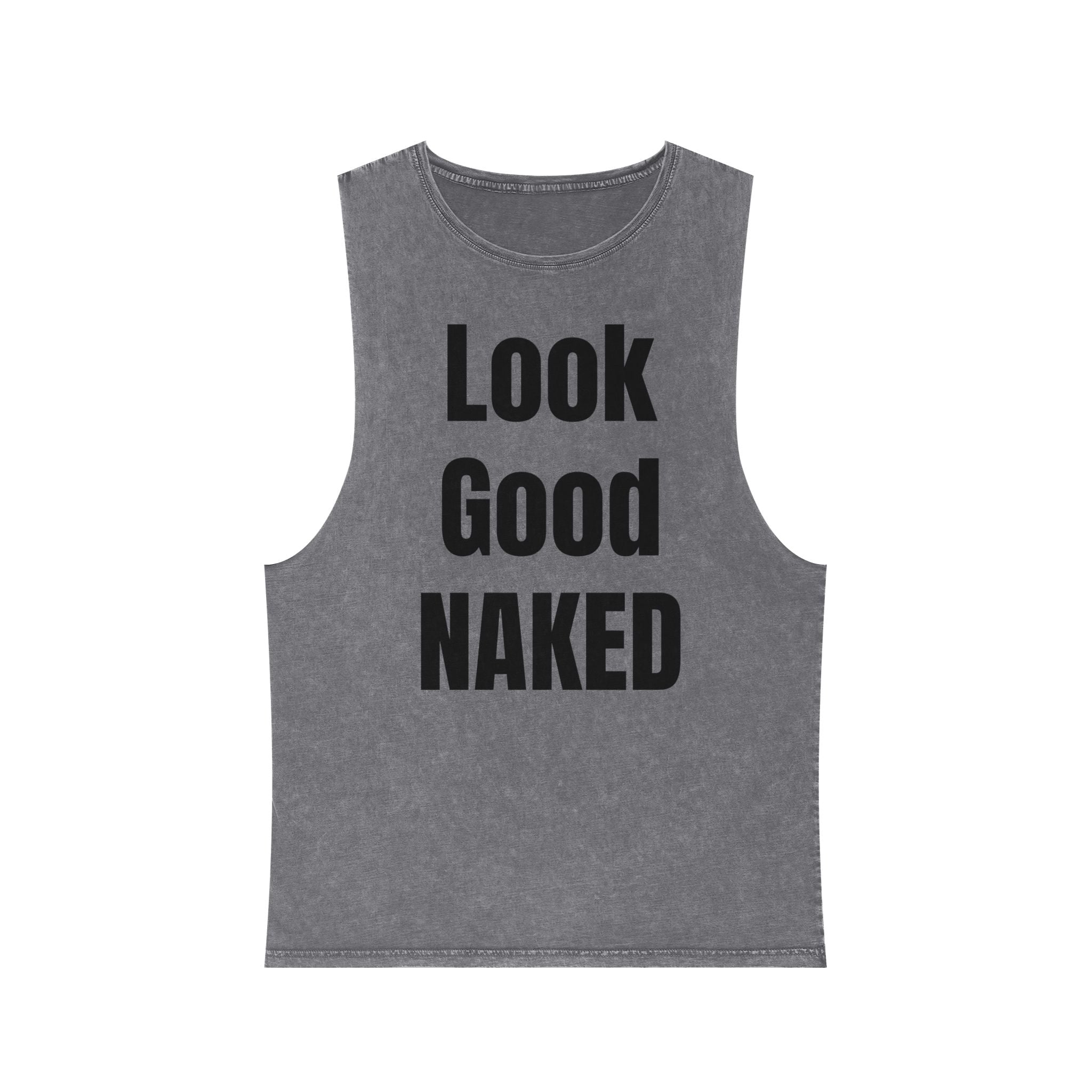 Look Good Naked Tank Top — "Look Good NAKED" Stonewash Fitness Tank