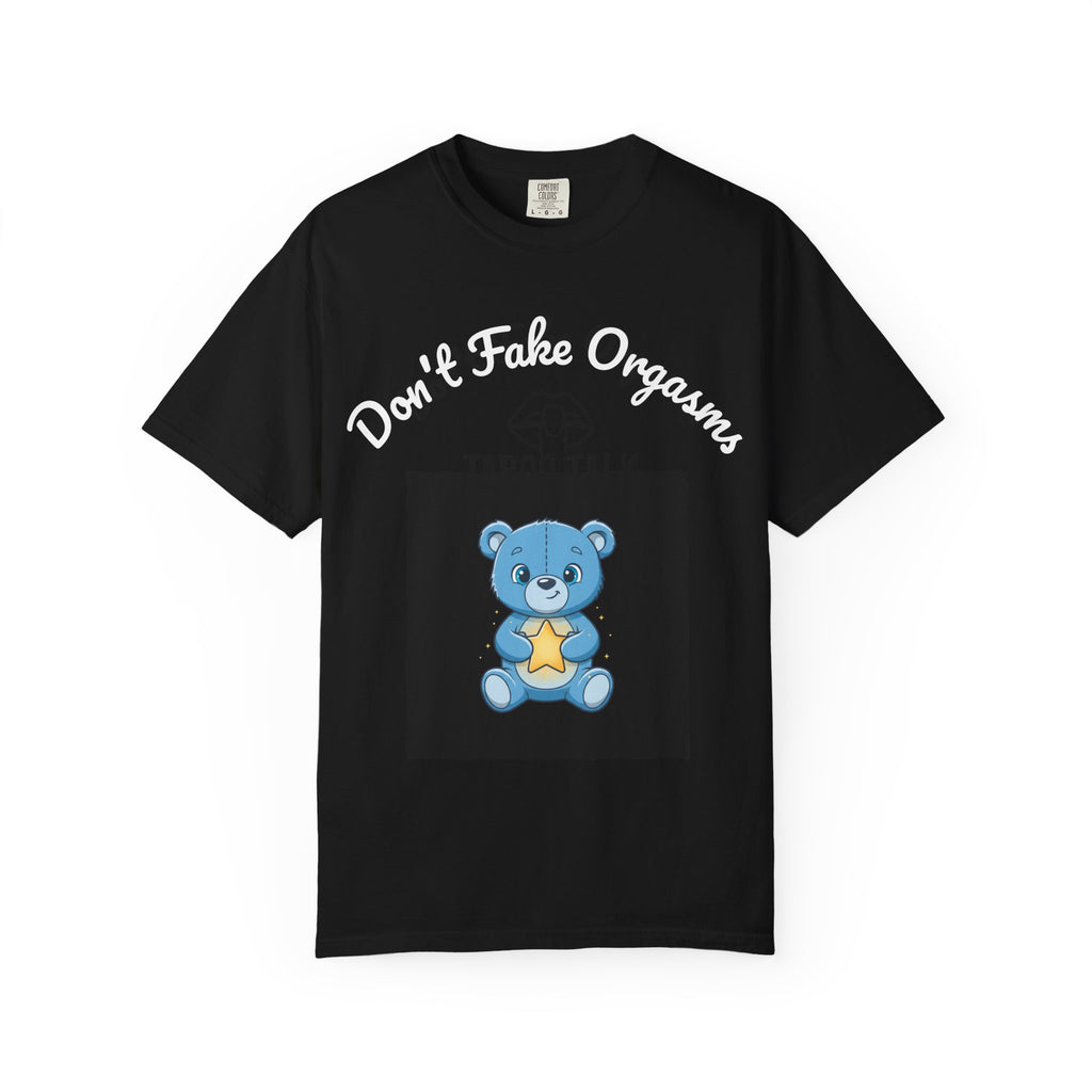 Don’t Fake Orgasms Taboo Talk T-Shirt — Cute Blue Bear Awareness Tee