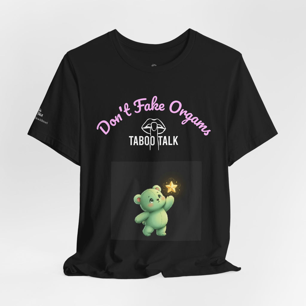 Don't Fake Organs Cute Teddy Tee — Funny Medical Awareness T-Shirt