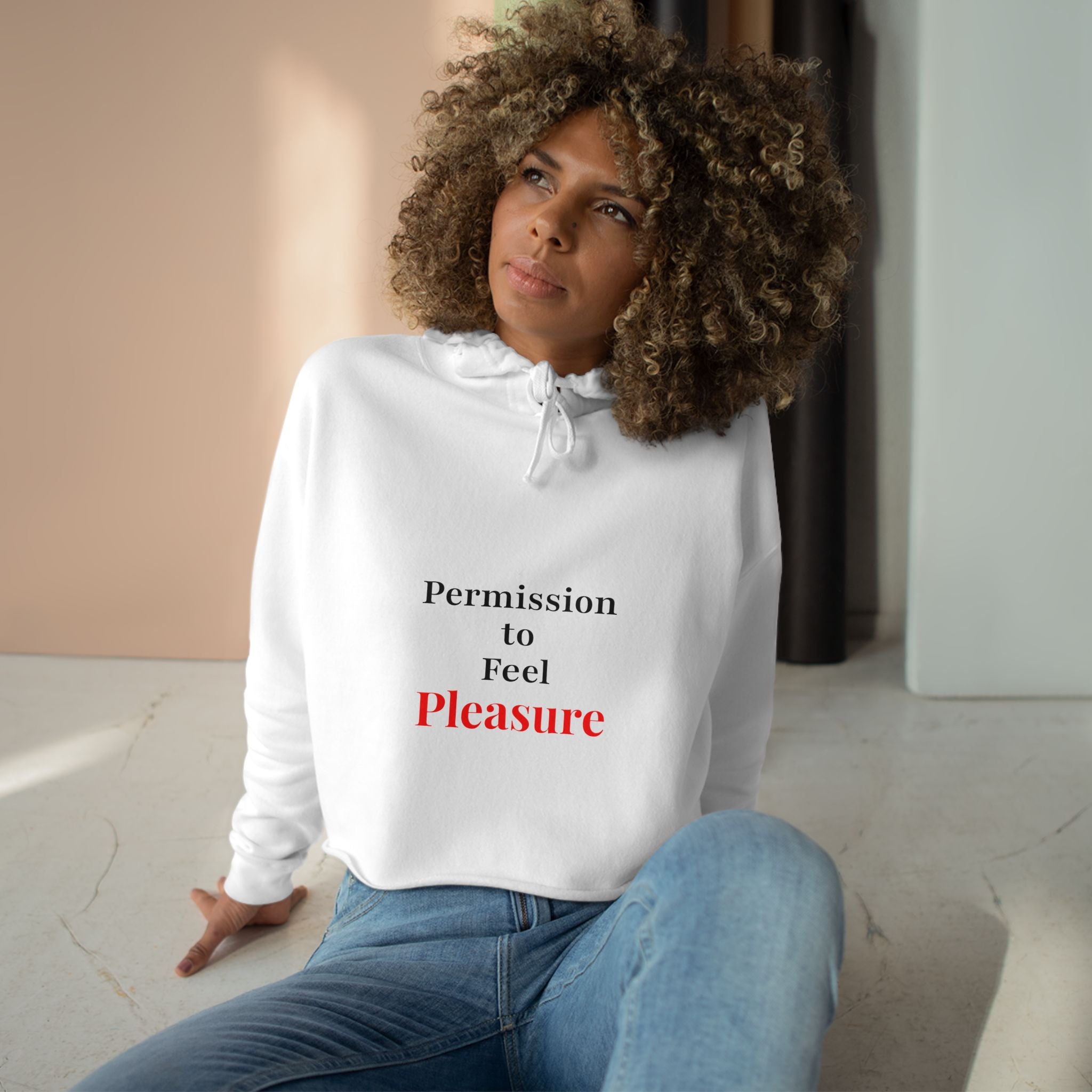 Cropped Hoodie — “Permission to Feel / Pleasure.” Minimal Text Wellness Crop Hoodie