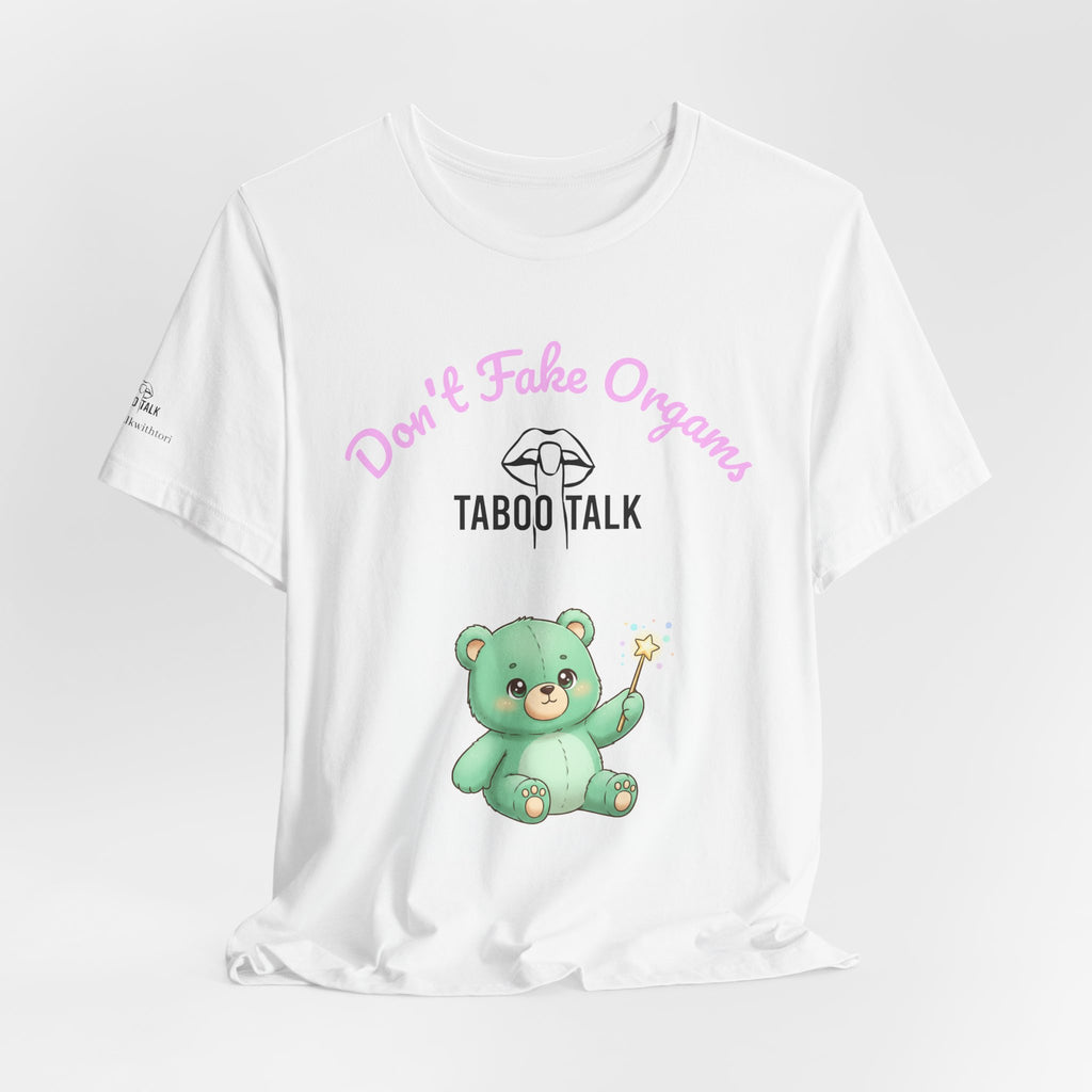 Don't Fake Organs Cute Teddy Tee — Funny Medical Awareness T-Shirt