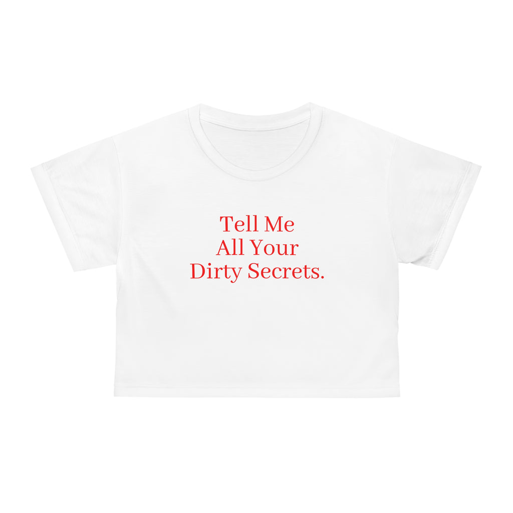 Taboo Talk Crop Tee — "Tell Me All Your Dirty Secrets." Graphic Feminine Top