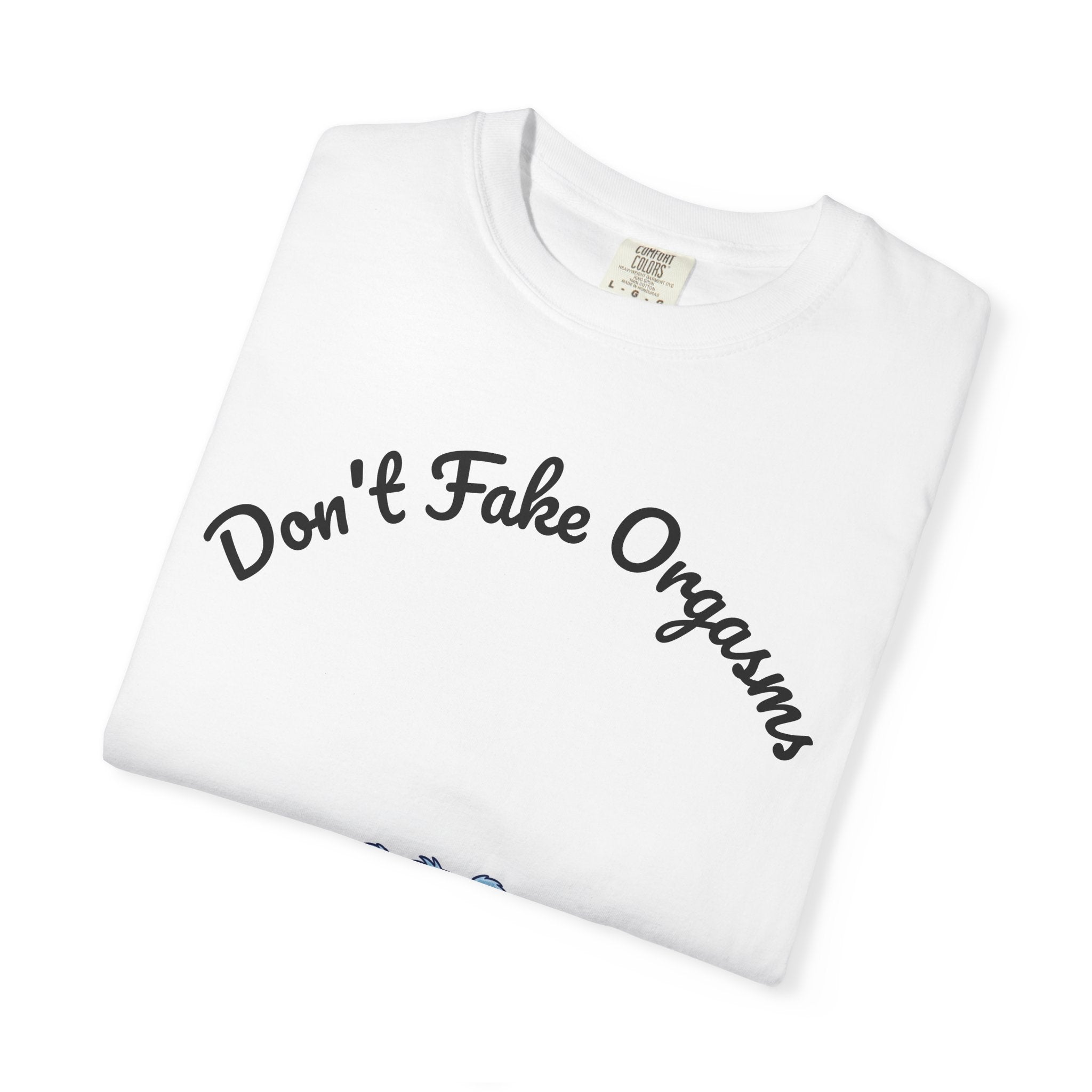 Don’t Fake Orgasms Taboo Talk T-Shirt — Cute Blue Bear Awareness Tee