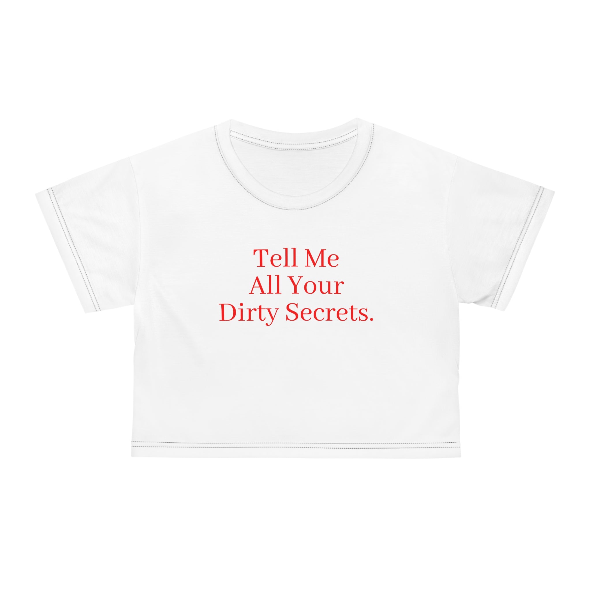 Taboo Talk Crop Tee — "Tell Me All Your Dirty Secrets." Graphic Feminine Top
